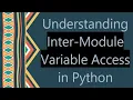Understanding Inter-Module Variable Access in Python