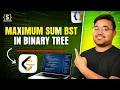 Maximum Sum BST in Binary Tree EPIC Tree Series BST DSA Hindi