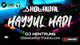 Download HAYYUL HADI Sholawat Terbaru Dj Kentrung Gendang Paralon MP3