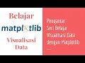 Matplotlib 00 Visualisasi Data dalam Pemrograman Python Belajar Matplotlib Bahasa Indonesia