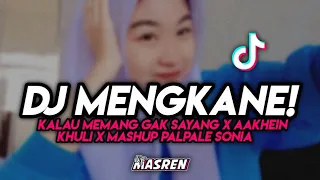 Download DJ KALAU MEMANG GAK SAYANG X AAKHEIN KHULI X MASHUP PALPALE SONIA MP3