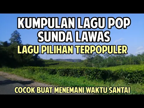 Download MP3 Kumpulan lagu pop sunda paling banyak di cari 2023 menemani perjalanan