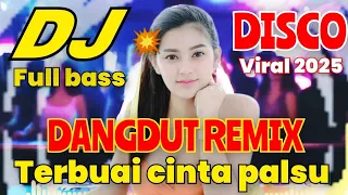 dj remix dangdut viral terbuai cinta palsu full bass jedug jedag 2025