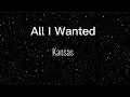 Download Lagu Kansas - All I Wanted (Lyrics) MP3