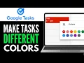 How to Make Google Tasks Different Colors 2025 QUICK EASY