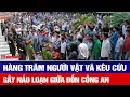 Download Lagu Điểm nóng sáng 8/10: Hàng trăm người vật vã gây náo loạn giữa đồn công an, kêu cứu trong tuyệt vọng