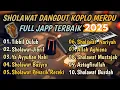 Download Lagu SHOLAWAT DANGDUT KOPLO TERBAIK 2025 | FULL ALBUM SHOLAWAT KOPLO TERBARU 2025
