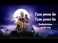Download Lagu tum prem ho tum preet ho ll male female version ll serial song ll Radhakrishna song