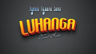 Ngelela Ng Wana Samo Luhanga Official Audio 