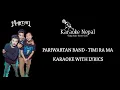 Lagu Timi Ra Ma - Pariwartan Band (KARAOKE WITH LYRICS) | Karaoke Nepal