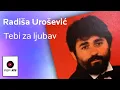 Download Lagu Radisa Urosevic - Tebi za ljubav - (Audio 1987) HD