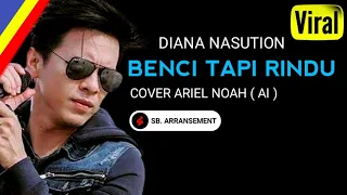 ariel noah benci tapi rindu diana nasution cover viral on tiktok