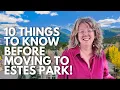 Moving To Estes Park Here are 10 Things You Need To Know 2025 Update