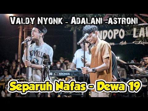 Download MP3 Separuh Nafas - Dewa 19 (Cover) Valdy Nyonk, Adlani, Astroni