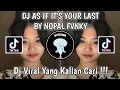 Lagu DJ AS IF IT'S YOUR LAST BY NOPAL FVNKY SOUND Dimas Sopan🌀 VIRAL TIK TOK TERBARU YANG KALIAN CARI!