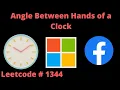 ANGLE BETWEEN HANDS OF A CLOCK LEETCODE 1344 PYTHON SOLUTION