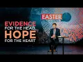 Evidence for the Head Hope for the Heart Luke 24 Gary Hamrick