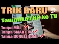 Lagu Trik BARU 🔥 Cara Mudah Tampilkan HP Ke Layar TV 🔴 (Tanpa HDMI Dongle, Tanpa MHL \u0026 Tanpa SMART TV)