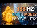 Download Lagu Luck 333 hz, Wealth Meditation, Money Rain