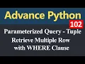 Retrieve Multiple Row with WHERE Clause Parameterized Query Tuple in Python Hindi