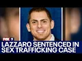 Anton Lazzaro sentenced in sex trafficking case