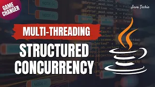Game-Changer for Java Multithreading Structured Concurrency Explained with Real Examples