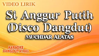 muchsin alatas si anggur putih disco dangdut official video lirik 