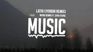 Download Weird Genius - Lathi (ft. Sara Fajira) [Jyordn Remix] MP3