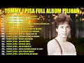 Tommy J Pisa Full Album 🎸 Lagu Kenangan Nostalgia Indonesia 80an 90an 🎸 Lagu Tembang Kenangan