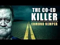 Serial Killer Documentary Edmund Kemper The Co-ed Killer