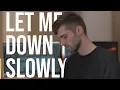 Let Me Down Slowly - Alec Benjamin (Cover By Ben Woodward)