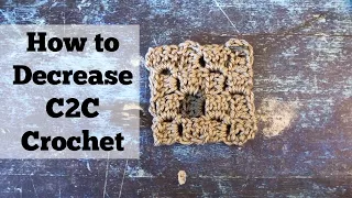 How to Decrease C2C Crochet Corner to Corner Method Tutorial