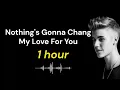 Download Lagu Justin Bieber - Nothings Gonna Change My Love For You -1 hour (Cover AI)