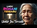 Lagu Kumpulan Lagu Rohani Kristen Untuk Ibu Tercinta | Lagu Terbaru 2025 Untuk Orangtua