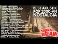 TOP HITS 2000-AN POP INDONESIA TEMAN KERJA \u0026 SANTAI | Playlist Full Album Lagu Indonesia Nostalgia