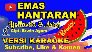 Dj Remix Emas Hantaran - Yollanda \u0026 Arief (Karaoke Tanpa Vocal \u0026 Lirik)  ♫