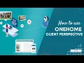 How to use OneHome - Client Perspective