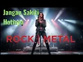 Lagu Jangan Kau Sakiti Hatinya | Cover | Rock |Metal 