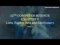 PART 3 CHAPTER 9 LIST TUPLES SET AND DICTIONARY 12TH COMPUTER SCIENCE