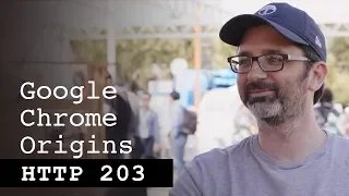 Google Chrome Origins - HTTP203