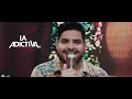 La Adictiva - Si Ya Lo Sabe Dios Versión Acústica