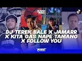 Download Lagu DJ TEREK BALE X JAMARR X KITA GAS NAPE TAMANG X FOLLOW YOU MASHUP REMIX STYLE BREAKBEAT BY TUNES RMX