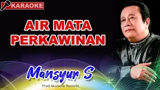 Download Mansyur S - Airmata Perkawinan (Karaoke) MP3