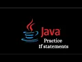 Java Practice If Statements Part 2