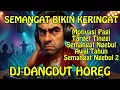 Lagu SEMANGAT BIKIN KERINGAT - LAGU LUCU [ DJ DANGDUT REMIX HOREG ]