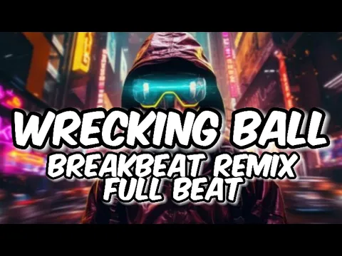 Download MP3 DJ WRECKING BALL BREAKBEAT JEDAG JEDUG REMIX FULL BEAT TERBARU 2024