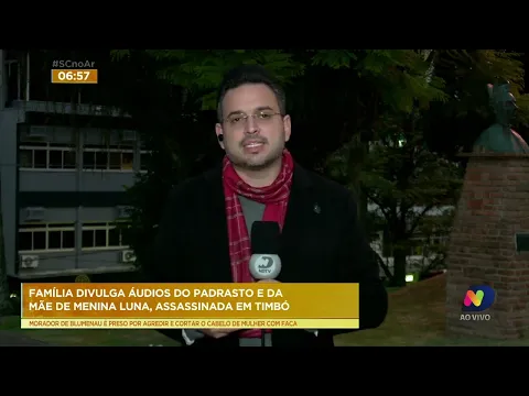 Caso Luna: família divulga áudios do padrasto e da mãe da menina assassinada em Timbó