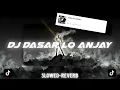 Download Lagu DJ DASAR LO ANJAY SLOWED-REVERB FULL BASS| mengkane🤙🎶