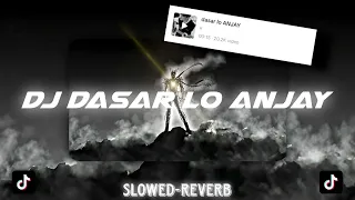 dj dasar lo anjay slowed reverb full bass mengkane 