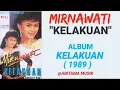 Lagu MIRNAWATI _ KELAKUAN